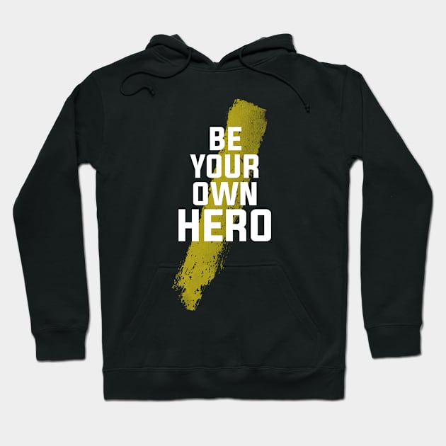 Be your own hero Hoodie by igzine